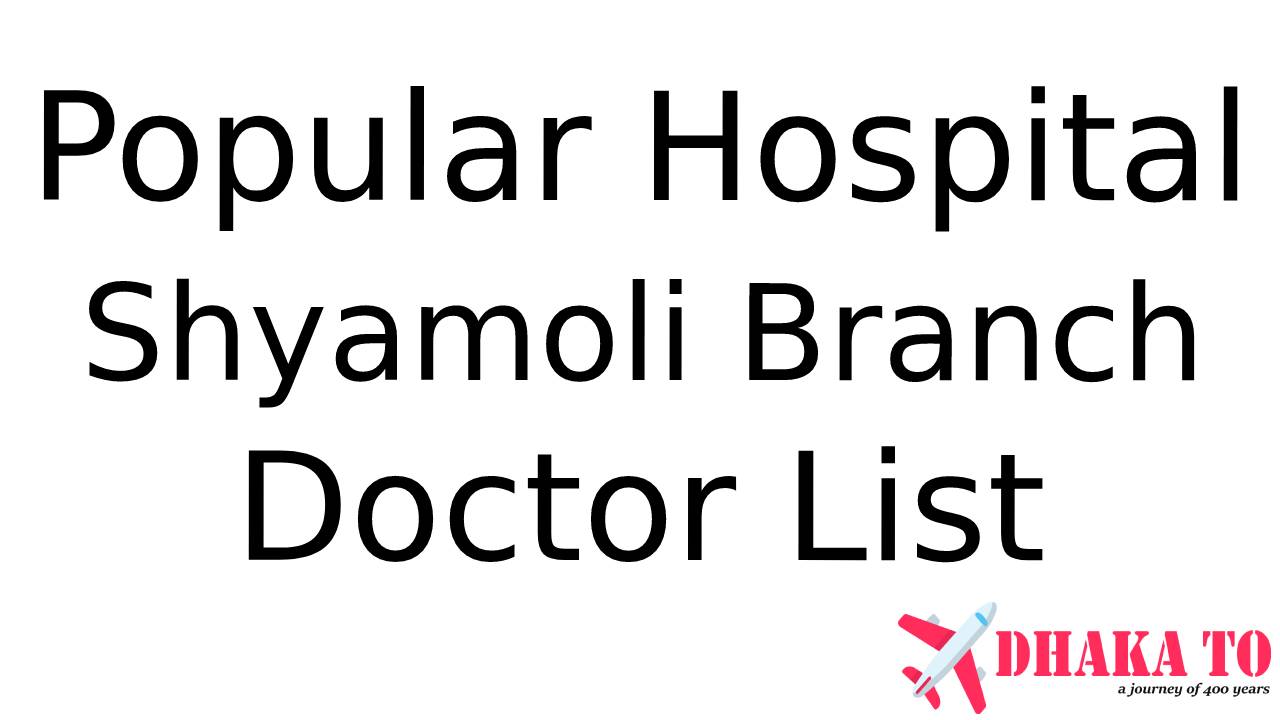 Popular Diagnostic Center Shyamoli Doctor List and Serial Phone Number