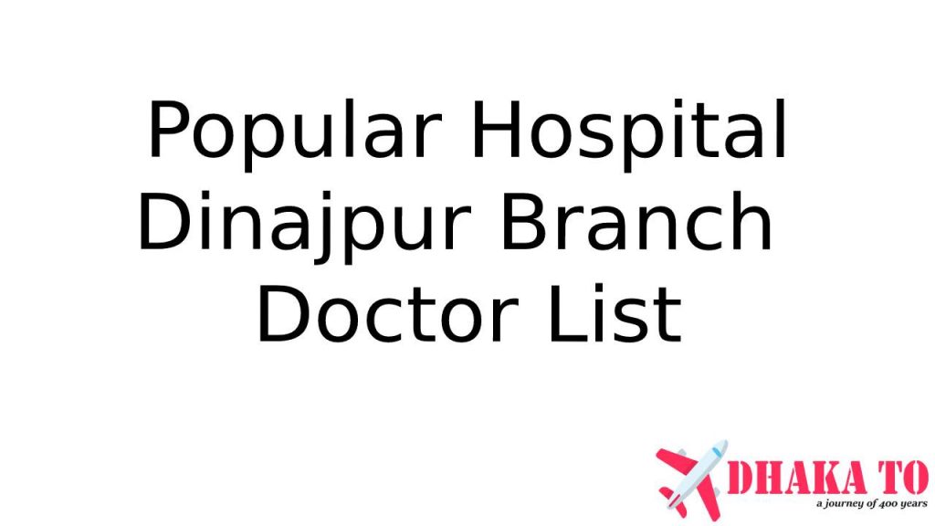Popular Diagnostic Center Hospital Dinajpur Doctor List