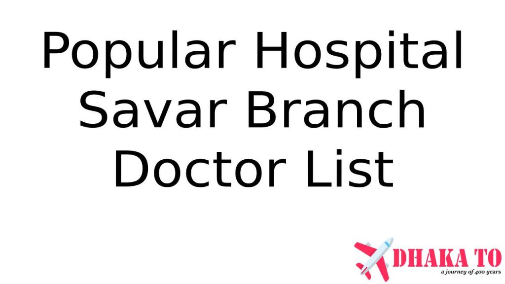 Popular Diagnostic Center Hospital Savar Doctor List