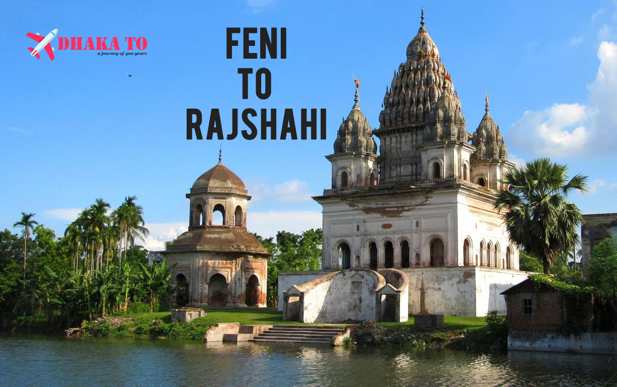 Rajshahi To Feni Bus Ticket Price Fare Distance and Counters Number